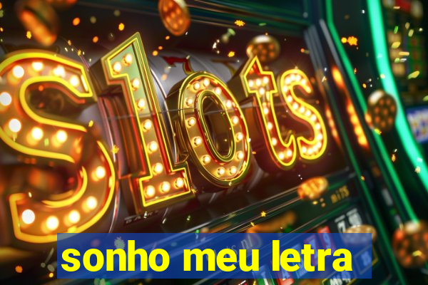 sonho meu letra